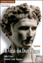As Vidas dos Doze Césares - Volume 1