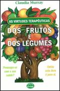 As Virtudes Terapêuticas dos Frutos e dos Legumes