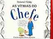 As Vítimas do Chefe