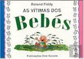 As Vítimas dos Bebés