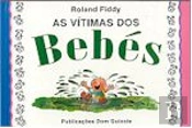 As Vítimas dos Bebés