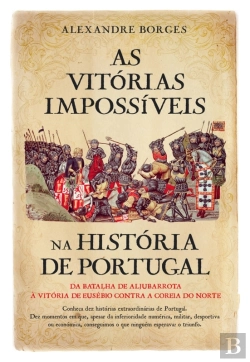 Bertrand.pt - As Vitórias Impossíveis Da História De Portugal