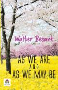 As We Are And As We May Be