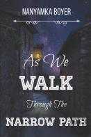 As We Walk Through The Narrow Path