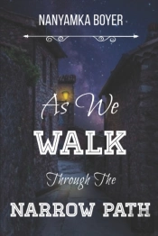 As We Walk Through The Narrow Path