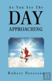 As You See The Day Approaching