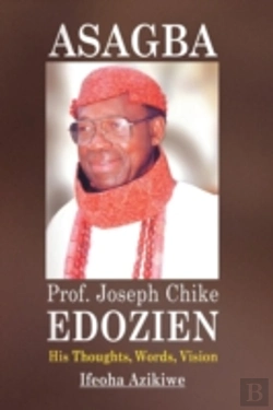 Bertrand.pt - Asagba: Prof. Joseph Chike Edozien His Thoughts, Words, Vision