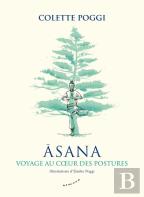 Asana : Voyage Au Coeur Des Postures