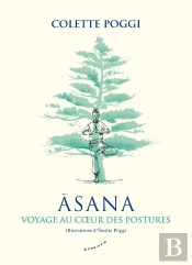 Asana : Voyage Au Coeur Des Postures