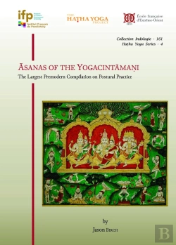 Bertrand.pt - Asanas Of The Yogacintamani : The Largest Premodern Compilation On Postural Practice