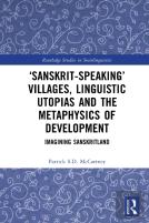 Â€˜Sanskrit-Speakingâ€™ Villages, Linguistic Utopias And The Metaphysics Of Development