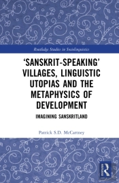 Â€˜Sanskrit-Speakingâ€™ Villages, Linguistic Utopias And The Metaphysics Of Development