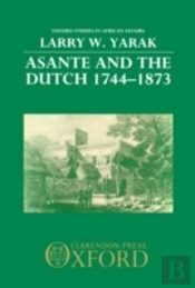 Asante And The Dutch 1744-1873