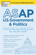 Asap U.S. Government & Politics: A Quick-Review Study Guide For The Ap Exam