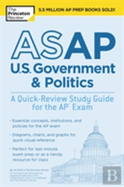 Asap U.S. Government & Politics: A Quick-Review Study Guide For The Ap Exam
