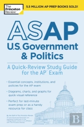 Asap U.S. Government & Politics: A Quick-Review Study Guide For The Ap Exam