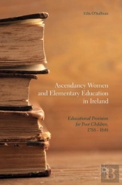 Ascendancy Women And Elementary Education In Ireland