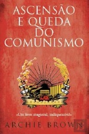 Ascensão e Queda do Comunismo