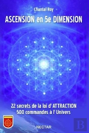 Ascension En 5e Dimension ; 22 Secrets De La Loi D'Attraction