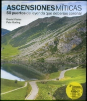 Ascensiones Míticas. 50 Puertos De Leyenda Que Deberías Coronar