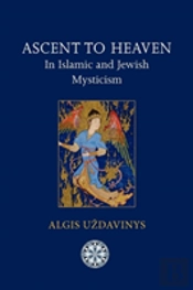 Ascent To Heaven In Islamic And Jewish Mysticism