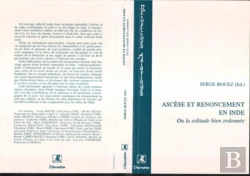 Bertrand.pt - Ascèse Et Renoncement En Inde ; Ou Solitude Bien Ordonnée