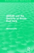 Asean And The Security Of South-East Asia (Routledge Revivals)