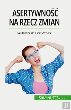 Bertrand.pt - Asertywnosc Na Rzecz Zmian : Na Drodze Do Asertywnosci