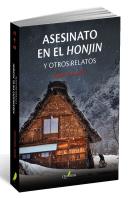 Asesinato En El Honjin Y Otros Relatos
