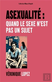 Asexualite Quand Sexe N Est Pas Sujet