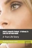 Ashat'S Longevity Protocol - A Pathway To Long Life And Good Health