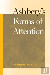 Ashbery'S Forms Of Attention
