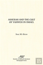 Asherah And The Cult Of Yahweh In Israel