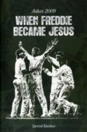 Ashes 2009: When Freddie Became Jesus