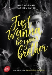 Ashes Falling For The Sky Tome 3 : Just Wanna Be Your Brother