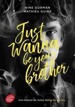 Bertrand.pt - Ashes Falling For The Sky Tome 3 : Just Wanna Be Your Brother