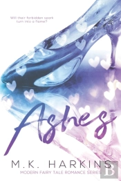 Ashes (Modern-Day Fairy Tale Series Book 1)
