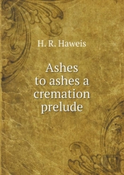Ashes To Ashes A Cremation Prelude