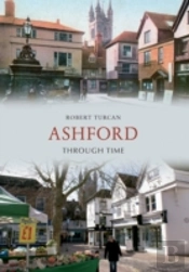 Ashford Through Time