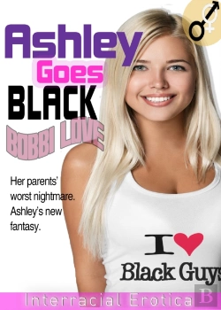 Bertrand.pt - Ashley Goes Black (Interracial Erotica)