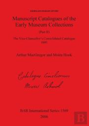 Ashmolean Museum - Manuscript Catalogues Of The Early Museum Collections (Part Ii). The Vice-Chancellor'S Consolidated Catalogue 1695
