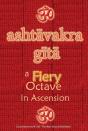 Ashtavakra Gita, A Fiery Octave In Ascension