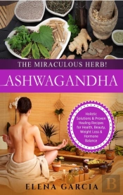 Ashwagandha - The Miraculous Herb!: Holi