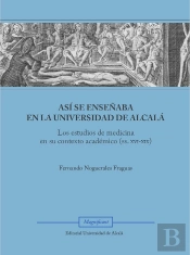 Asi Se Enseñaba En La Universidad De Alcala