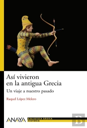 Así Vivieron En La Antigua Grecia