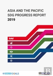 Asia And The Pacific Sdg Progress Report 2019