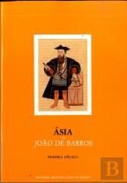 Ásia - Dos Feitos que Os Portugueses Fizeram no Descobrimento e Conquista dos Mares e Terras do Oriente - S