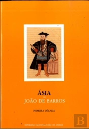 Ásia - Dos Feitos que Os Portugueses Fizeram no Descobrimento e Conquista dos Mares e Terras do Oriente - S