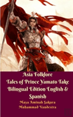 Bertrand.pt - Asia Folklore Tales Of Prince Yamato Take Bilingual Edition English & Spanish