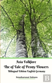 Asia Folklore The Of Tale Of Peony Flowers Bilingual Edition English Germany